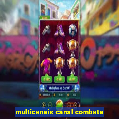 multicanais canal combate